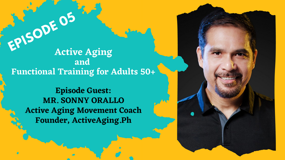 ASCENIOR Fireside Chats Ep05 | Active Aging & Functional Training for Older Adults w/ Mr. Sonny Orallo of ActiveAging.Ph